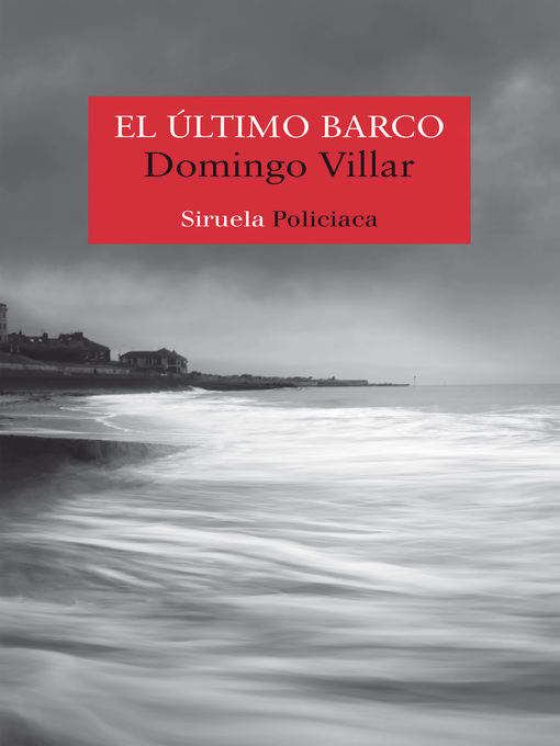 Title details for El último barco by Domingo Villar - Available